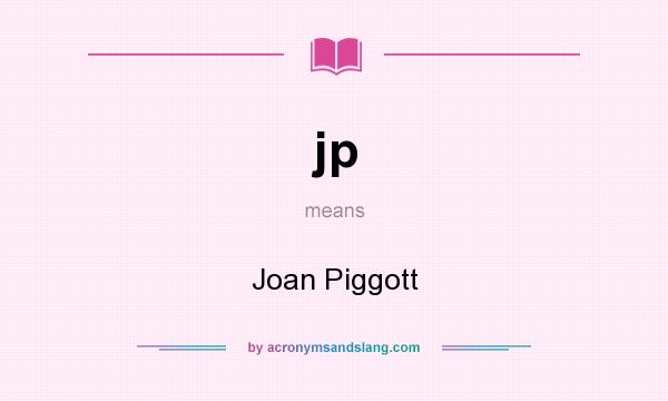 What does jp mean? It stands for Joan Piggott