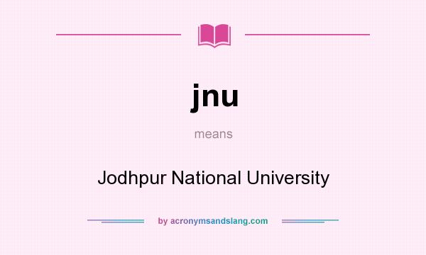 What does jnu mean? It stands for Jodhpur National University