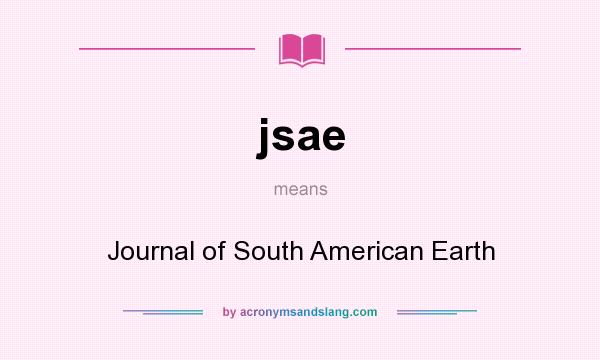What does jsae mean? It stands for Journal of South American Earth