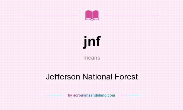 What does jnf mean? It stands for Jefferson National Forest