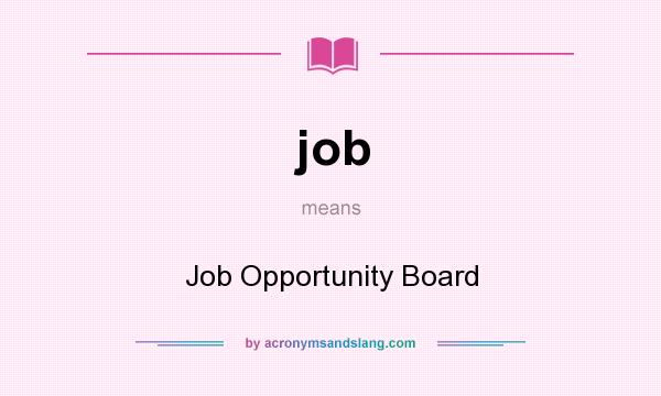 What does job mean? It stands for Job Opportunity Board