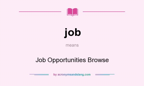What does job mean? It stands for Job Opportunities Browse