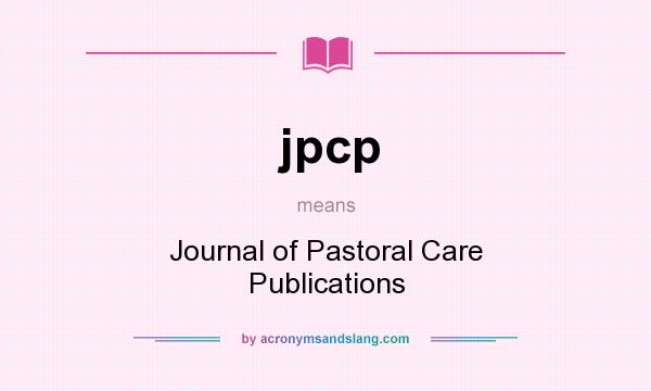 What does jpcp mean? It stands for Journal of Pastoral Care Publications