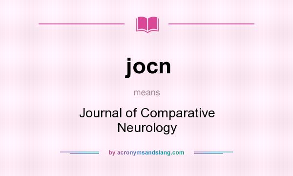 What does jocn mean? It stands for Journal of Comparative Neurology