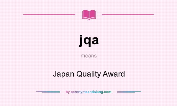 What does jqa mean? It stands for Japan Quality Award