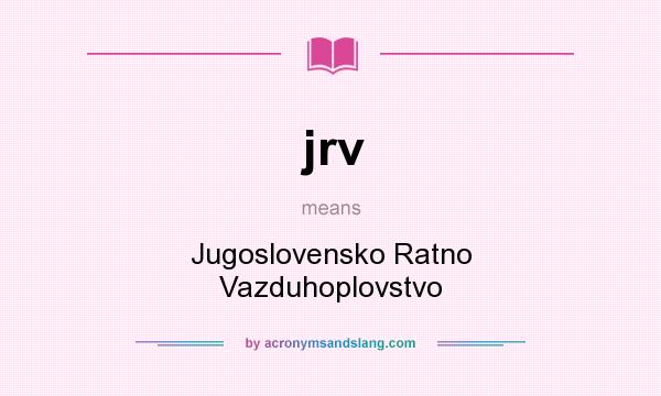 What does jrv mean? It stands for Jugoslovensko Ratno Vazduhoplovstvo