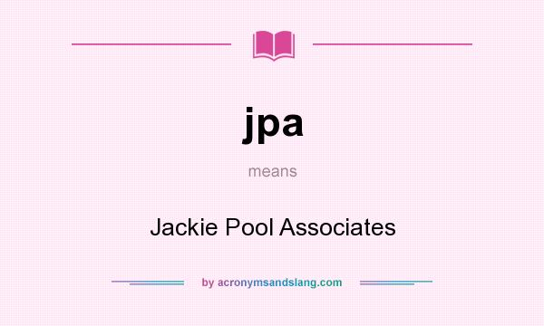 What does jpa mean? It stands for Jackie Pool Associates