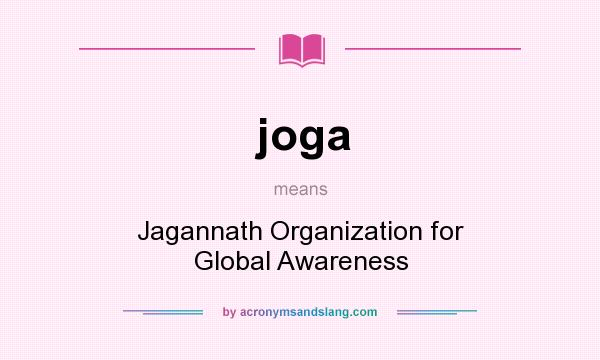 What does joga mean? It stands for Jagannath Organization for Global Awareness