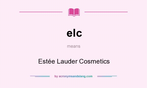What does elc mean? It stands for Estée Lauder Cosmetics