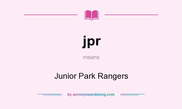 What does jpr mean? It stands for Junior Park Rangers