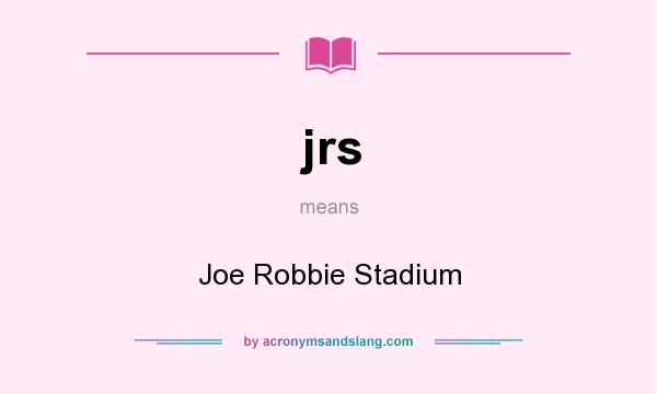 What does jrs mean? It stands for Joe Robbie Stadium