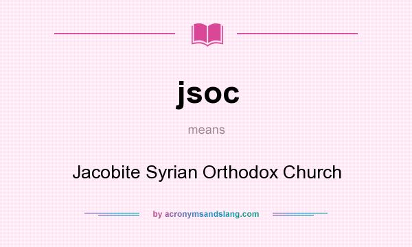 What does jsoc mean? It stands for Jacobite Syrian Orthodox Church