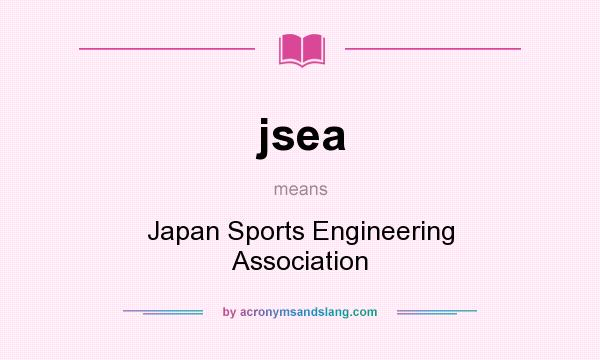 What does jsea mean? It stands for Japan Sports Engineering Association