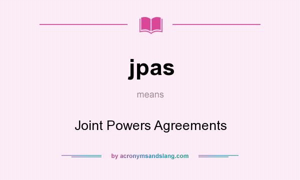 What does jpas mean? It stands for Joint Powers Agreements