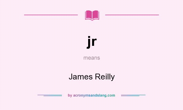 What does jr mean? It stands for James Reilly