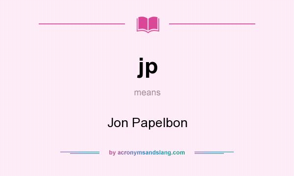 What does jp mean? It stands for Jon Papelbon