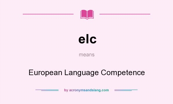 What does elc mean? It stands for European Language Competence