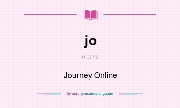 What does jo mean? It stands for Journey Online