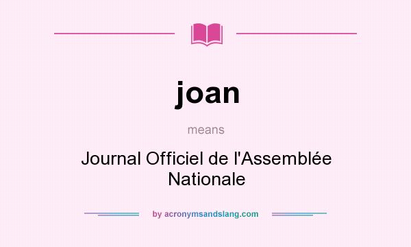 What does joan mean? It stands for Journal Officiel de l`Assemblée Nationale