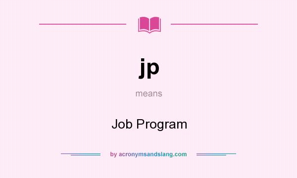 What does jp mean? It stands for Job Program