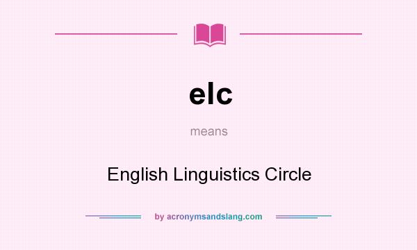 What does elc mean? It stands for English Linguistics Circle