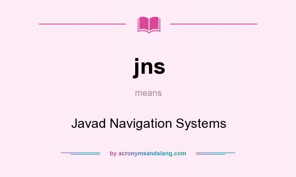 What does jns mean? It stands for Javad Navigation Systems