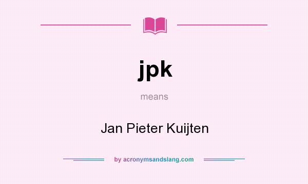 What does jpk mean? It stands for Jan Pieter Kuijten