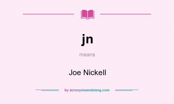 What does jn mean? It stands for Joe Nickell