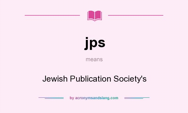 What does jps mean? It stands for Jewish Publication Society`s