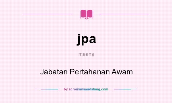 What does jpa mean? It stands for Jabatan Pertahanan Awam