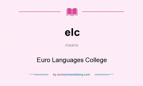 What does elc mean? It stands for Euro Languages College