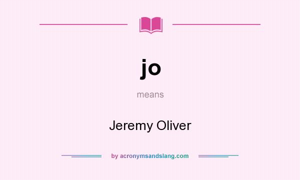 What does jo mean? It stands for Jeremy Oliver