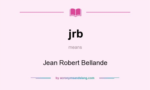 What does jrb mean? It stands for Jean Robert Bellande