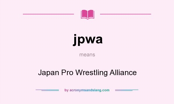 What does jpwa mean? It stands for Japan Pro Wrestling Alliance