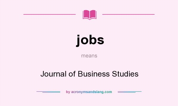 What does jobs mean? It stands for Journal of Business Studies