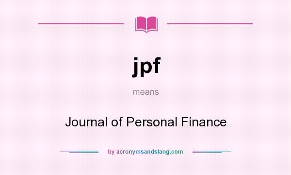 What does jpf mean? It stands for Journal of Personal Finance