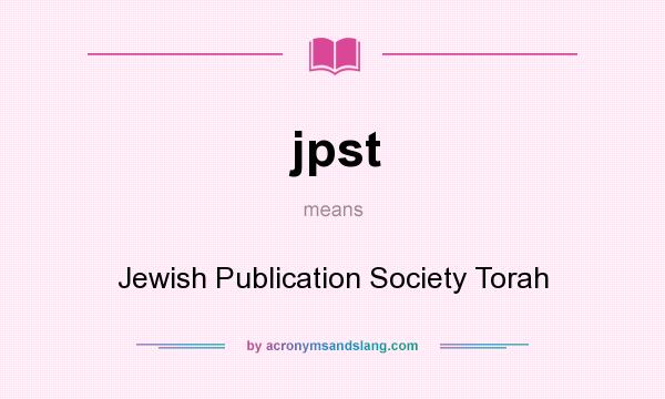 What does jpst mean? It stands for Jewish Publication Society Torah