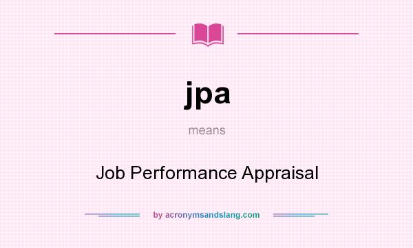 What does jpa mean? It stands for Job Performance Appraisal