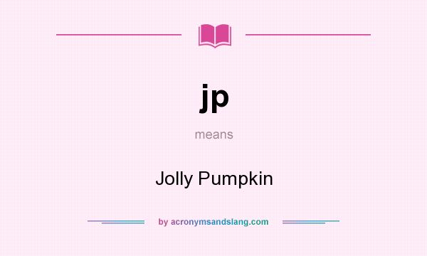 What does jp mean? It stands for Jolly Pumpkin