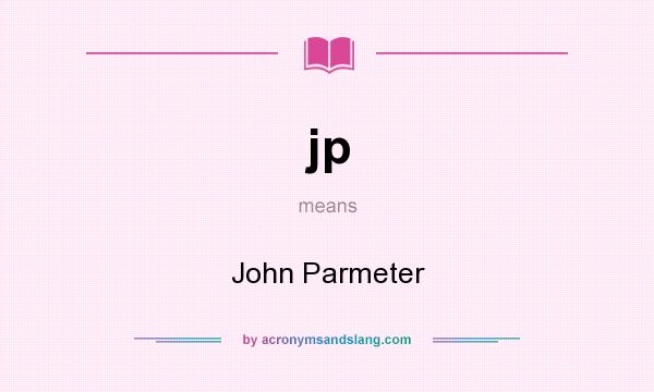 What does jp mean? It stands for John Parmeter