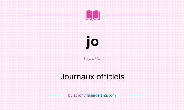What does jo mean? It stands for Journaux officiels