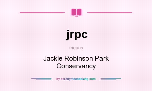 What does jrpc mean? It stands for Jackie Robinson Park Conservancy