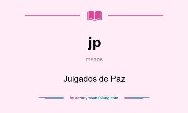 What does jp mean? It stands for Julgados de Paz