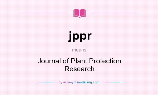 What does jppr mean? It stands for Journal of Plant Protection Research