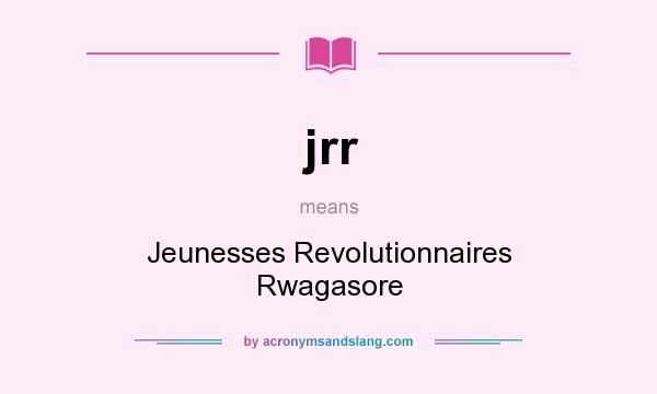 What does jrr mean? It stands for Jeunesses Revolutionnaires Rwagasore
