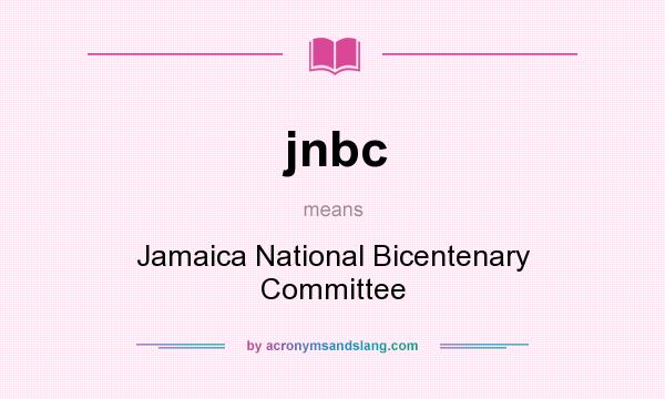 What does jnbc mean? It stands for Jamaica National Bicentenary Committee