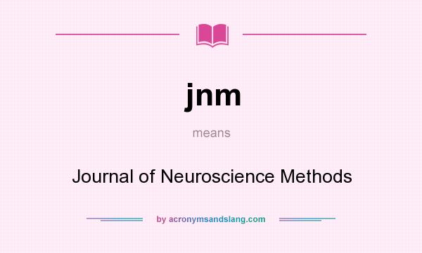 What does jnm mean? It stands for Journal of Neuroscience Methods
