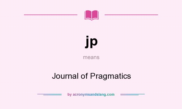 What does jp mean? It stands for Journal of Pragmatics