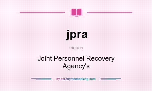 What does jpra mean? It stands for Joint Personnel Recovery Agency`s