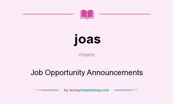 What does joas mean? It stands for Job Opportunity Announcements